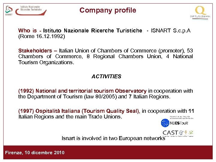 Company profile Who is - Istituto Nazionale Ricerche Turistiche - ISNART S. c. p.
