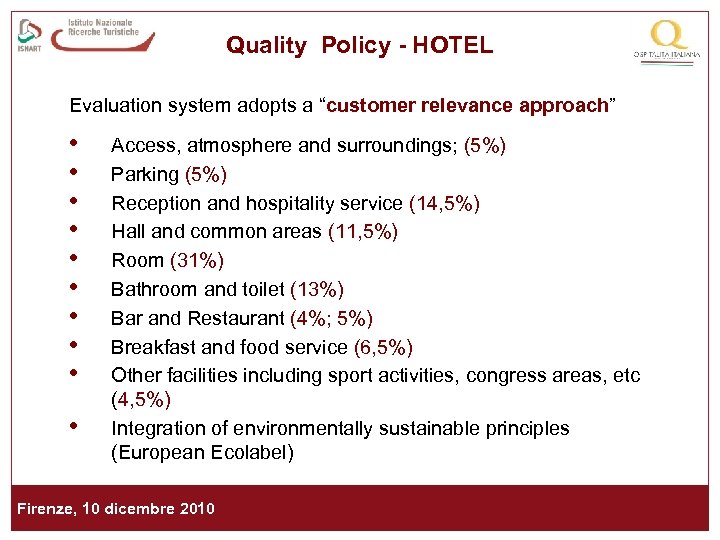 Quality Policy - HOTEL Evaluation system adopts a “customer relevance approach” • • •