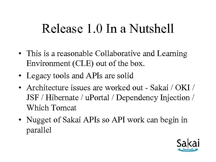 Release 1. 0 In a Nutshell • This is a reasonable Collaborative and Learning
