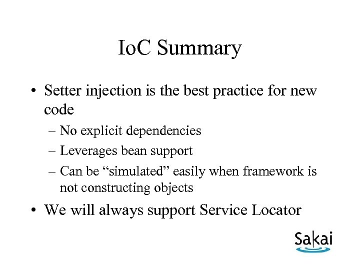 Io. C Summary • Setter injection is the best practice for new code –