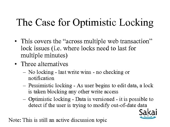 The Case for Optimistic Locking • This covers the “across multiple web transaction” lock