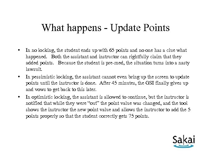 What happens - Update Points • • • In no locking, the student ends