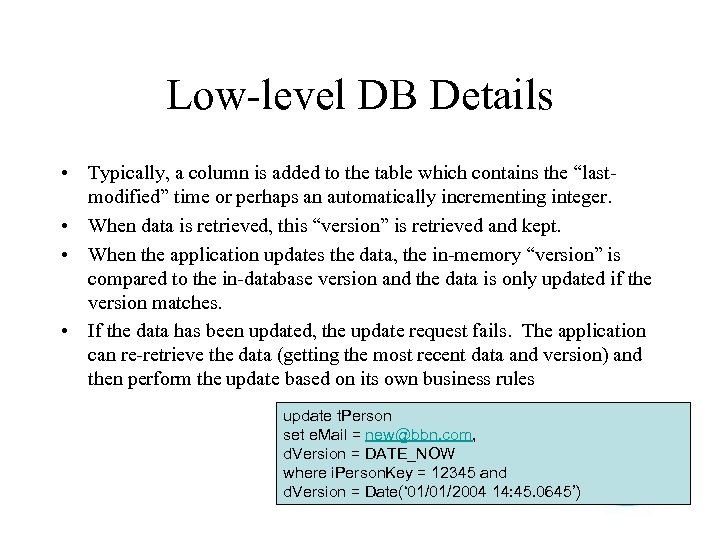 Low-level DB Details • Typically, a column is added to the table which contains