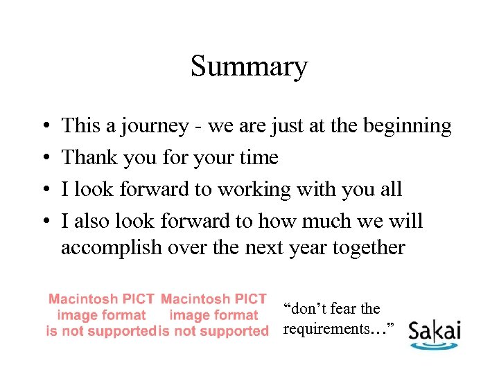 Summary • • This a journey - we are just at the beginning Thank