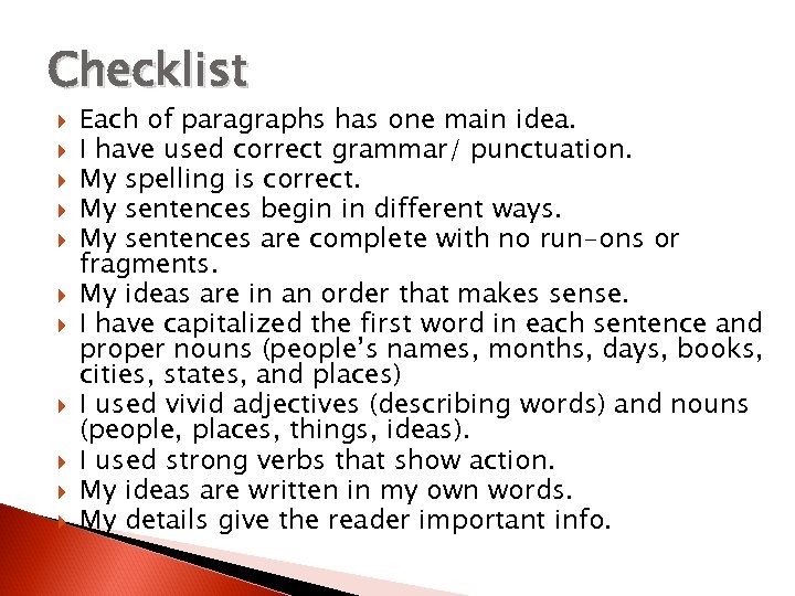 Checklist Each of paragraphs has one main idea. I have used correct grammar/ punctuation.