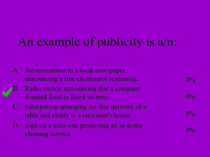 An example of publicity is a/n: A. Advertisement in a local newspaper announcing a