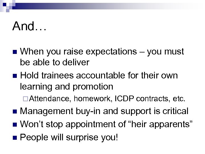 And… When you raise expectations – you must be able to deliver n Hold