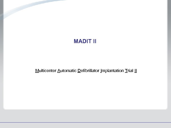 MADIT II Multicenter Automatic Defibrillator Implantation Trial II 