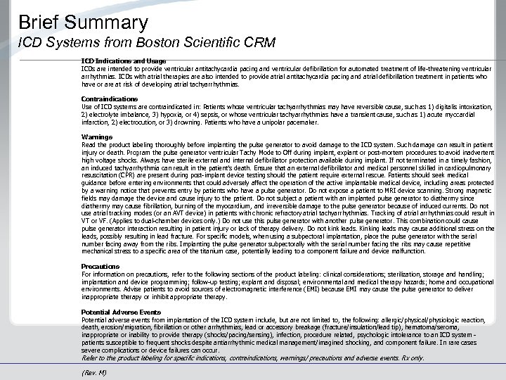 Brief Summary ICD Systems from Boston Scientific CRM ICD Indications and Usage ICDs are