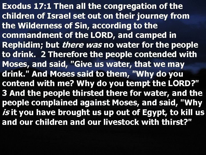 Exodus 17: 1 Then all the congregation of the children of Israel set out