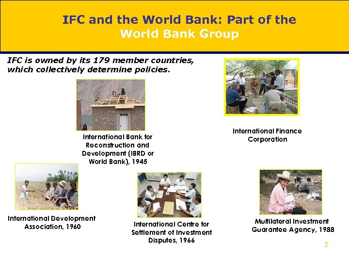 IFC and the World Bank: Part of the World Bank Group IFC is owned