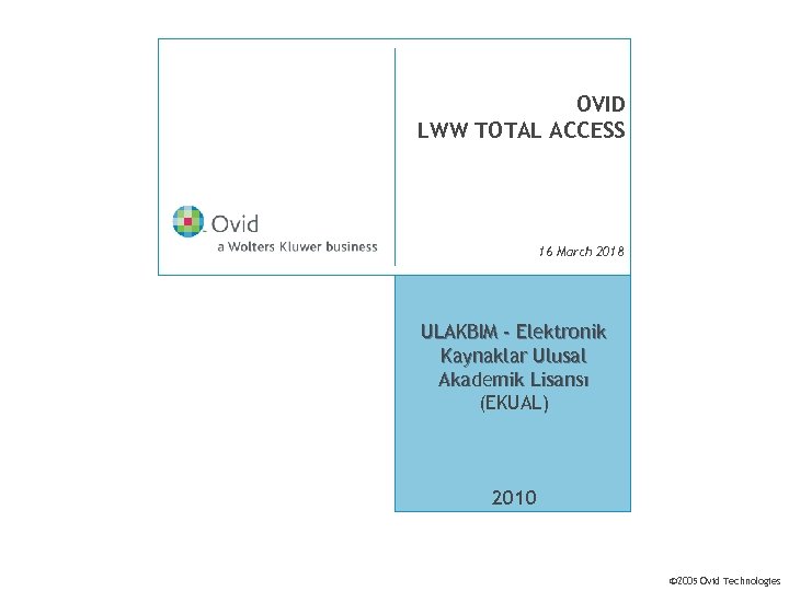 OVID LWW TOTAL ACCESS 16 March 2018 ULAKBIM - Elektronik Kaynaklar Ulusal Akademik Lisansı