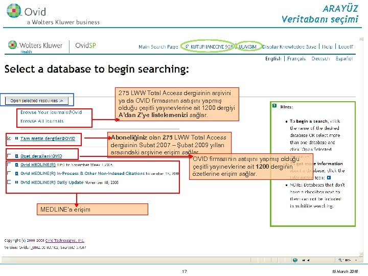 ARAYÜZ Veritabanı seçimi 275 LWW Total Access dergisinin arşivini ya da OVID firmasının satışını