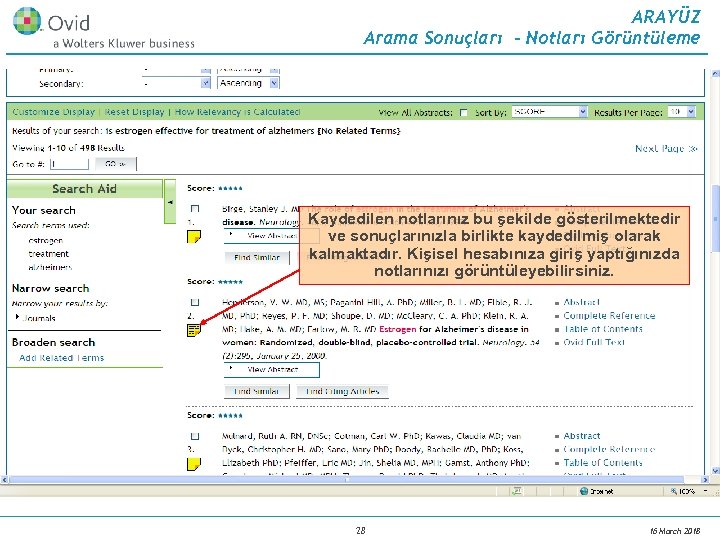 ARAYÜZ Arama Sonuçları - Notları Görüntüleme Kaydedilen notlarınız bu şekilde gösterilmektedir ve sonuçlarınızla birlikte