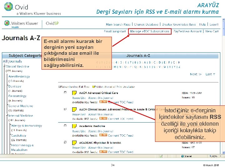 ARAYÜZ Dergi Sayıları için RSS ve E-mail alarmı kurma E-mail alarmı kurarak bir derginin