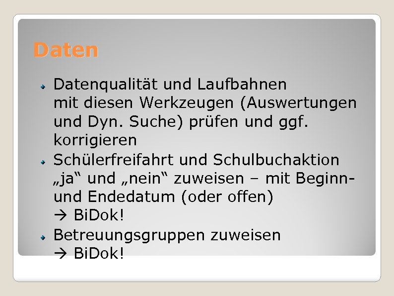 Datenqualität und Laufbahnen mit diesen Werkzeugen (Auswertungen und Dyn. Suche) prüfen und ggf. korrigieren