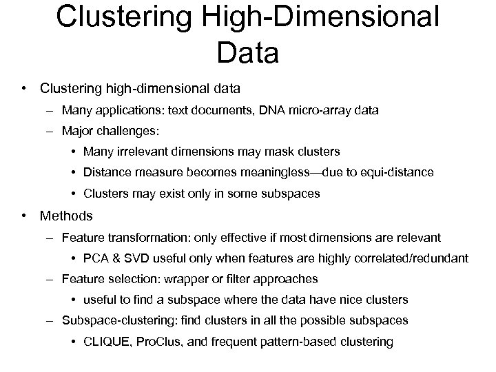 Clustering High-Dimensional Data • Clustering high-dimensional data – Many applications: text documents, DNA micro-array
