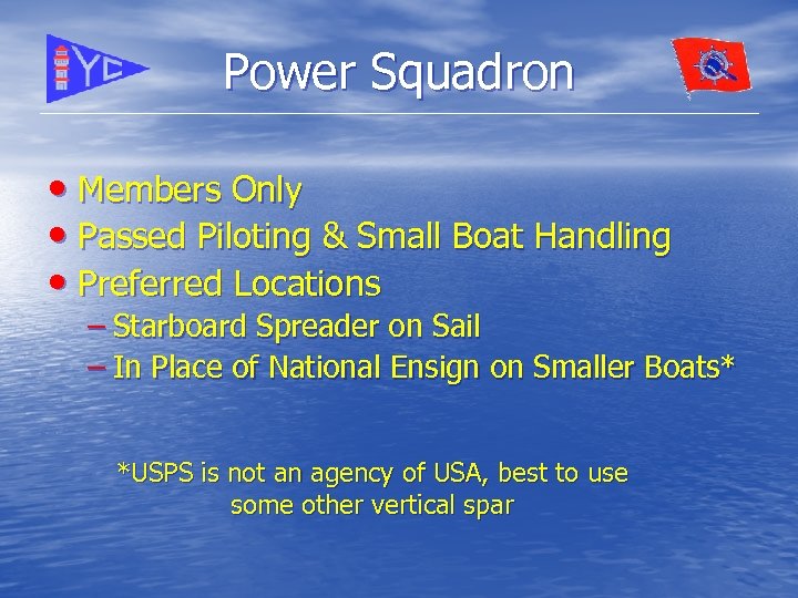 Power Squadron • Members Only • Passed Piloting & Small Boat Handling • Preferred