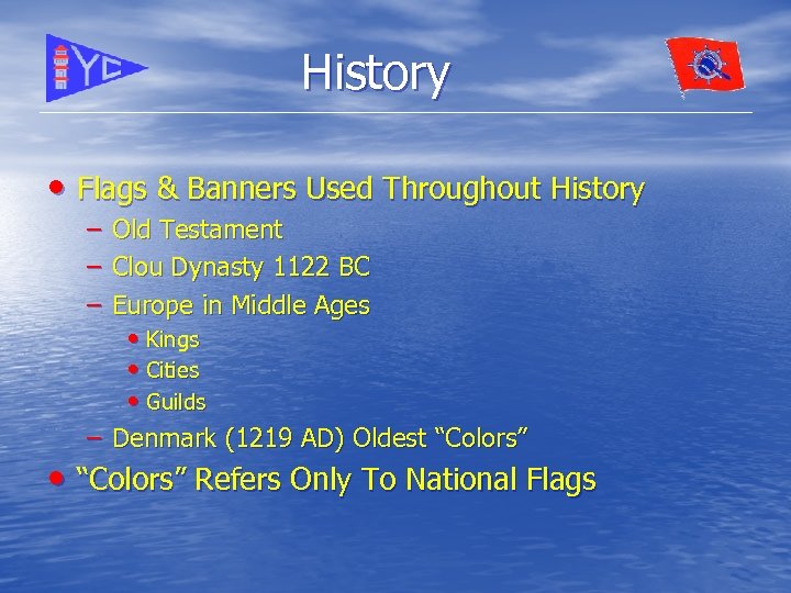 History • Flags & Banners Used Throughout History – – – Old Testament Clou