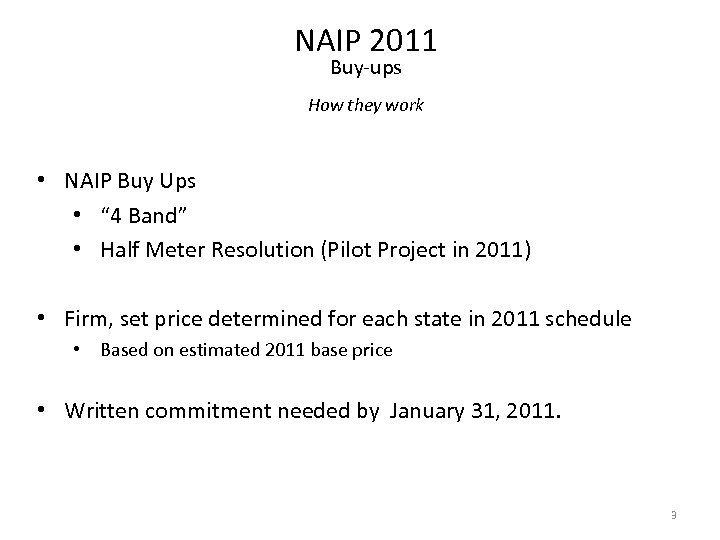 NAIP 2011 Buy-ups How they work • NAIP Buy Ups • “ 4 Band”