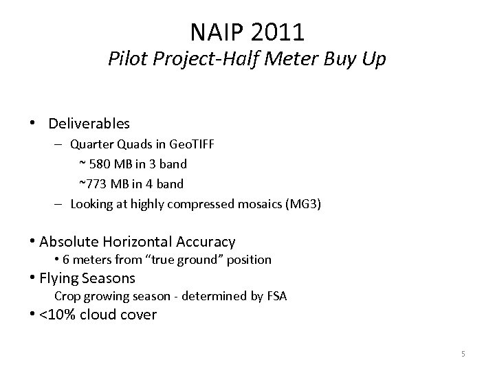 NAIP 2011 Pilot Project-Half Meter Buy Up • Deliverables – Quarter Quads in Geo.