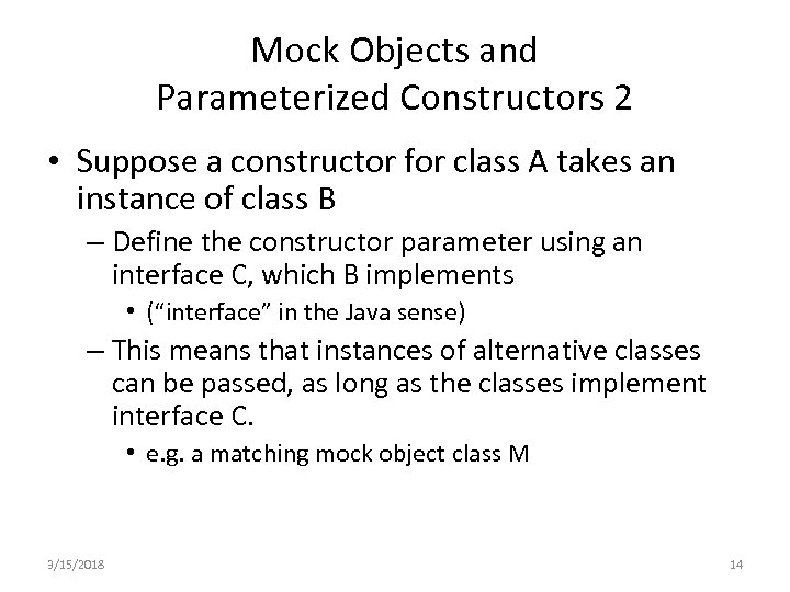 Mock Objects and Parameterized Constructors 2 • Suppose a constructor for class A takes