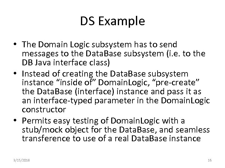 DS Example • The Domain Logic subsystem has to send messages to the Data.