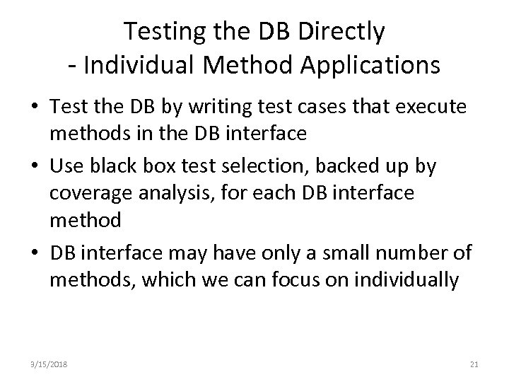 Testing the DB Directly - Individual Method Applications • Test the DB by writing