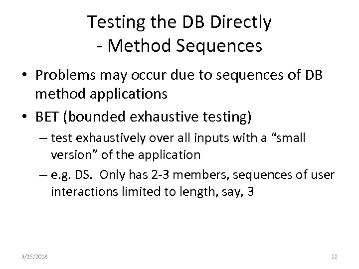 Testing the DB Directly - Method Sequences • Problems may occur due to sequences