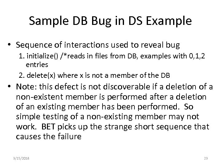 Sample DB Bug in DS Example • Sequence of interactions used to reveal bug