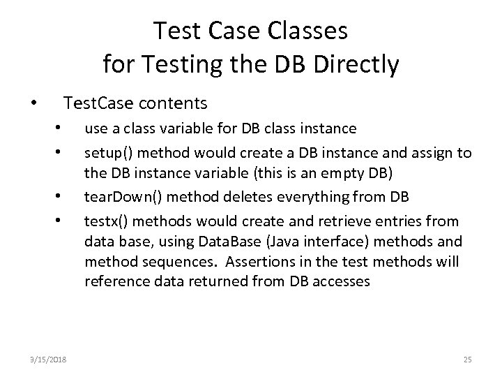 Test Case Classes for Testing the DB Directly Test. Case contents • • •