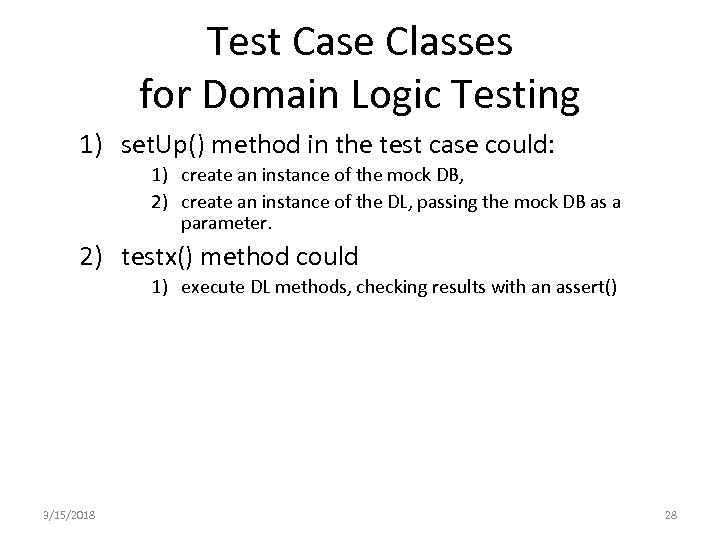 Test Case Classes for Domain Logic Testing 1) set. Up() method in the test