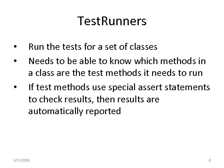 Test. Runners • • • Run the tests for a set of classes Needs