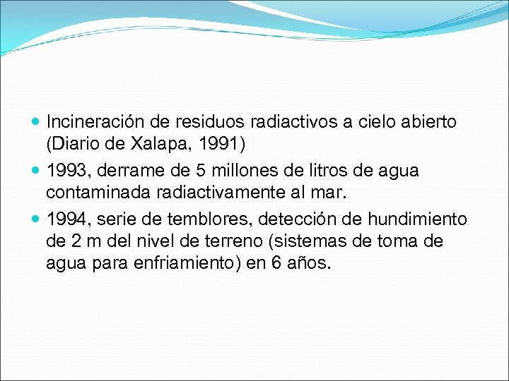  Incineración de residuos radiactivos a cielo abierto (Diario de Xalapa, 1991) 1993, derrame
