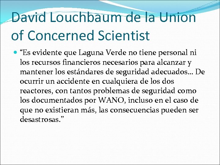 David Louchbaum de la Union of Concerned Scientist “Es evidente que Laguna Verde no