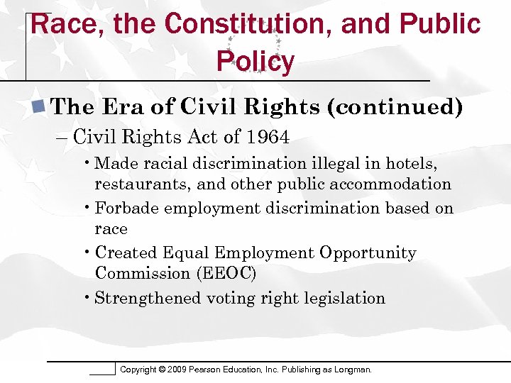 Race, the Constitution, and Public Policy The Era of Civil Rights (continued) – Civil