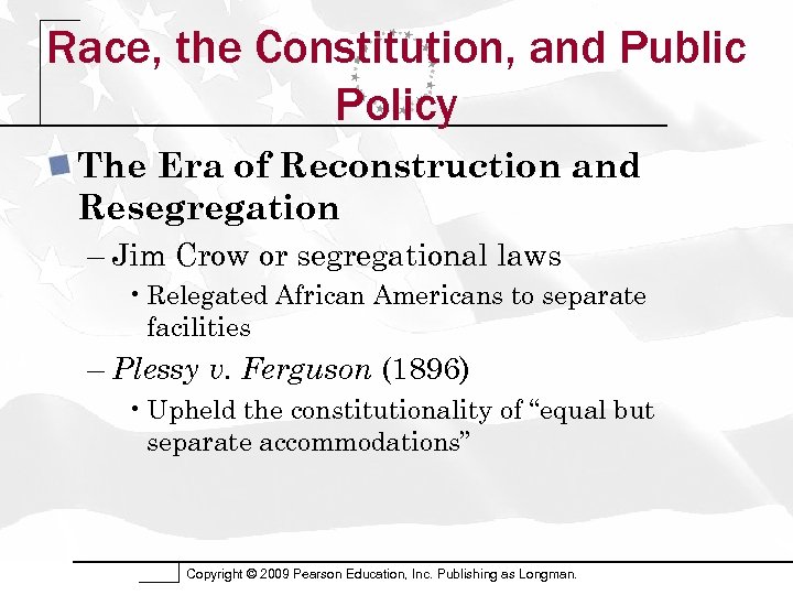 Race, the Constitution, and Public Policy The Era of Reconstruction and Resegregation – Jim