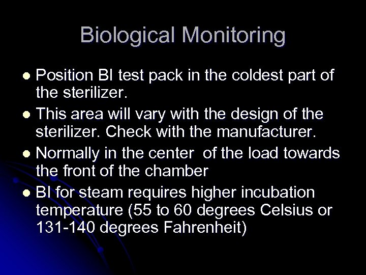 Biological Monitoring Position BI test pack in the coldest part of the sterilizer. l