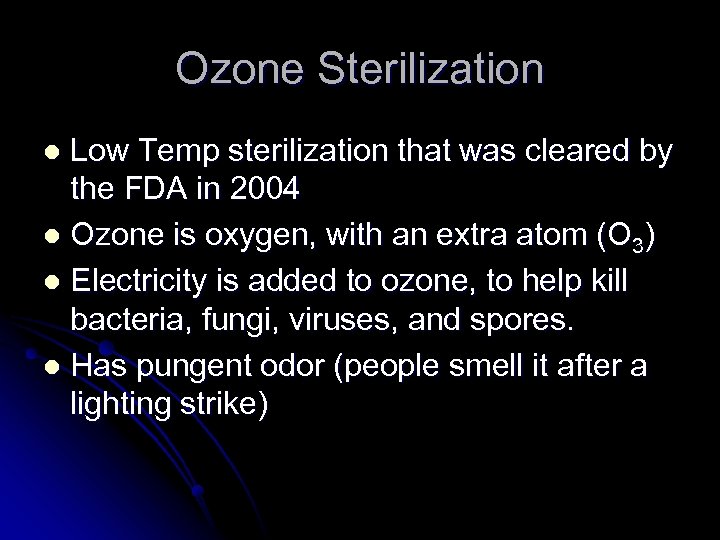 Ozone Sterilization Low Temp sterilization that was cleared by the FDA in 2004 l