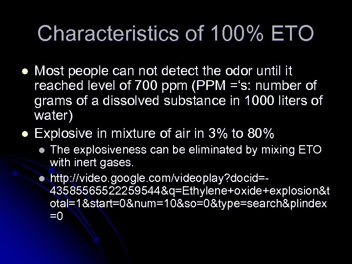 Characteristics of 100% ETO l l Most people can not detect the odor until