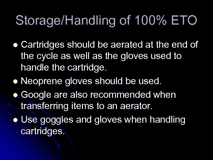 Storage/Handling of 100% ETO Cartridges should be aerated at the end of the cycle