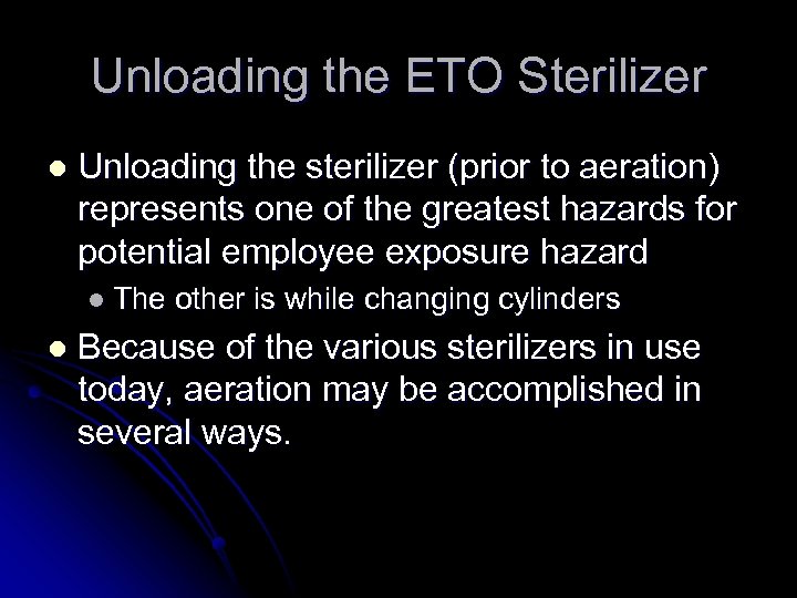 Unloading the ETO Sterilizer l Unloading the sterilizer (prior to aeration) represents one of