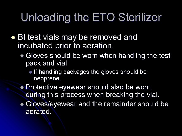 Unloading the ETO Sterilizer l BI test vials may be removed and incubated prior