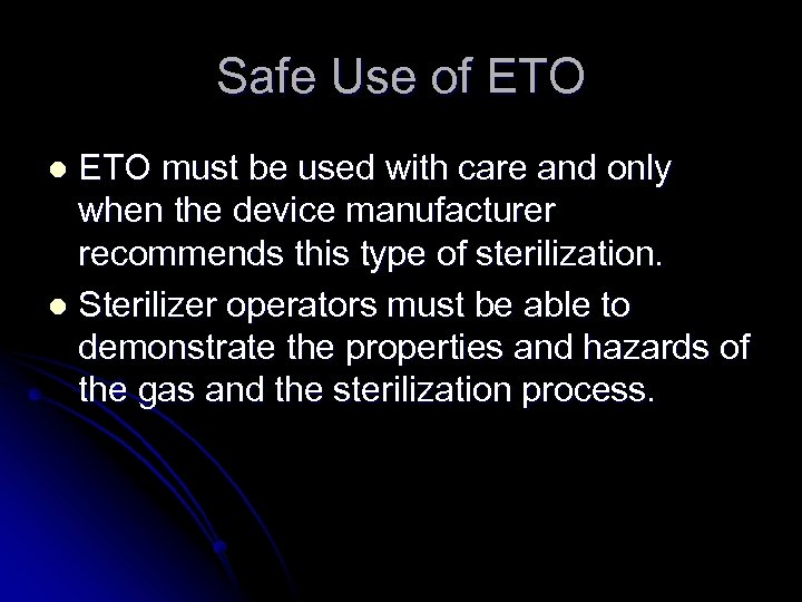 Safe Use of ETO must be used with care and only when the device
