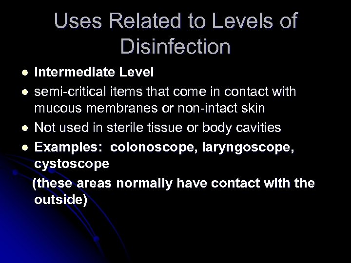 Uses Related to Levels of Disinfection Intermediate Level l semi-critical items that come in
