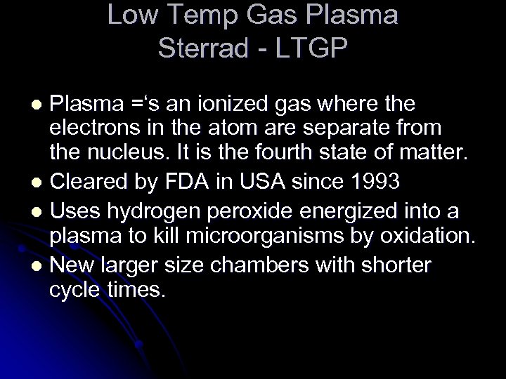 Low Temp Gas Plasma Sterrad - LTGP Plasma =‘s an ionized gas where the