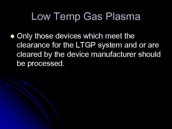 Low Temp Gas Plasma l Only those devices which meet the clearance for the