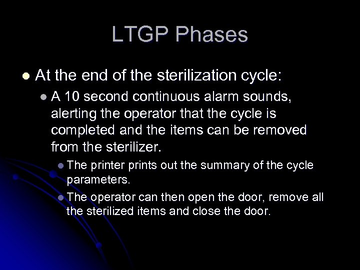 LTGP Phases l At the end of the sterilization cycle: l. A 10 second