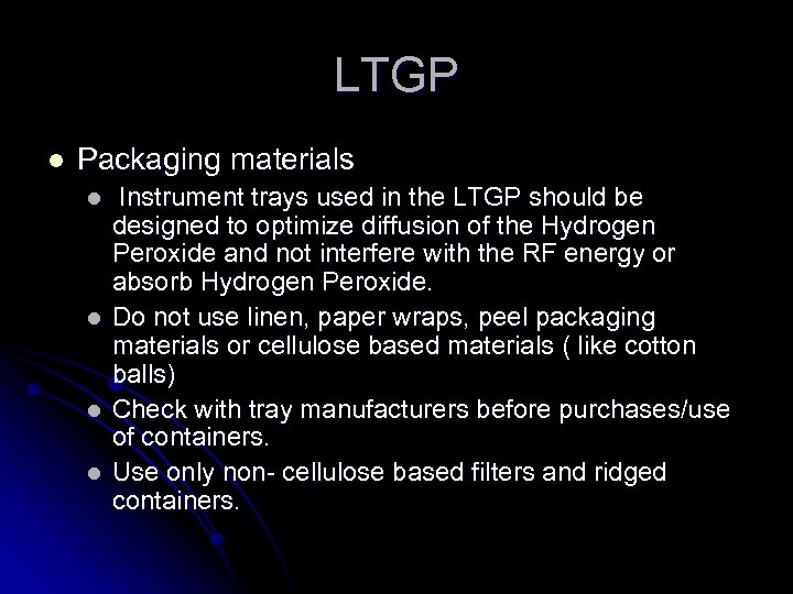 LTGP l Packaging materials l l Instrument trays used in the LTGP should be