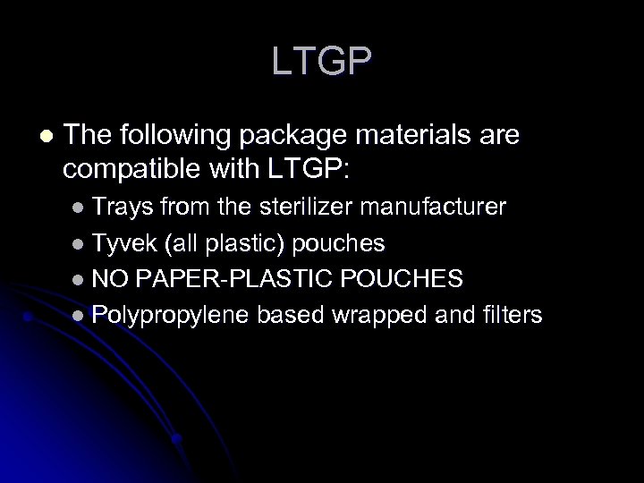 LTGP l The following package materials are compatible with LTGP: l Trays from the